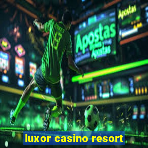 luxor casino resort